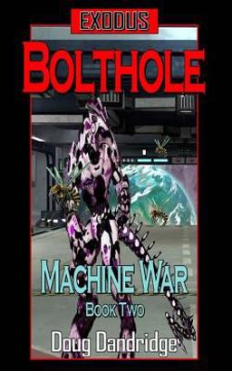 Exodus: Machine War: Book 2: Bolthole