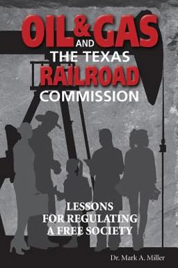 Oil and Gas and the Texas Railroad Commission