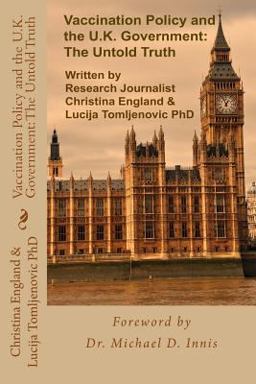 Vaccination Policy and the U. K. Government: the Untold Truth 2015 9781518832369 Front Cover