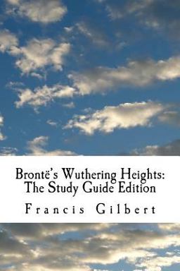 Brontë's Wuthering Heights: the Study Guide Edition