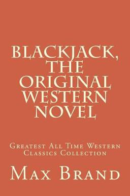 Blackjack, the Original Western Novel
