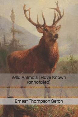 Wild Animals I Have Known (annotated)