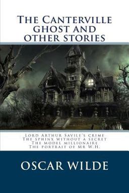 The Canterville Ghost and Other Stories