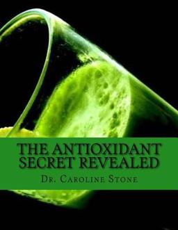 The ANTIOXIDANT SECRET Revealed