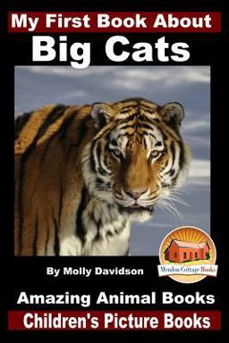 My First Book about Big Cats - Amazing Animal Books - Children's Picture Books