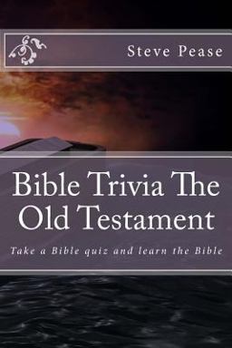 Bible Trivia the Old Testament Bible Trivia the Old Testament