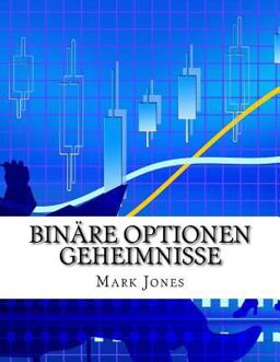 Binäre Optionen Geheimnisse