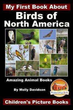My First Book about the Birds of North America - Amazing Animal Books - Children's Picture Books