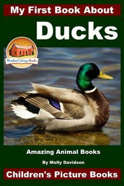 My First Book about Ducks - Amazing Animal Books - Children's Picture Books