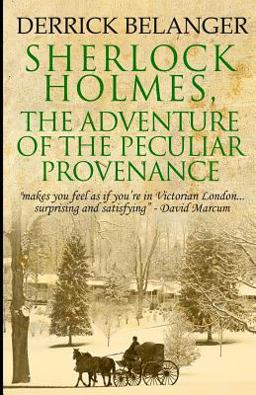 Sherlock Holmes: the Adventure of the Peculiar Provenance Sherlock Holmes: the Adventure of the Peculiar Provenance