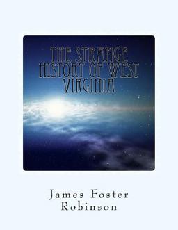 The Strange History of West Virginia
