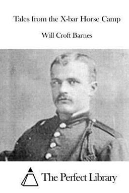 Tales from the X-Bar Horse Camp