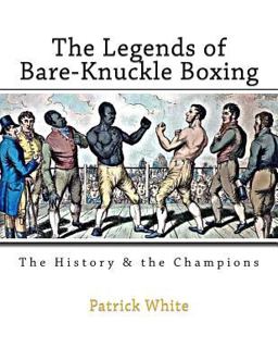 The Legends of Bare-Knuckle Boxing