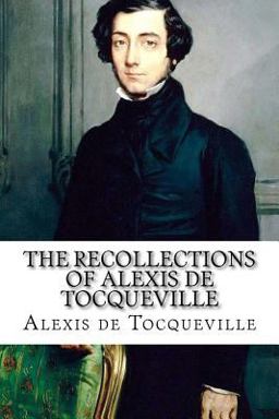 The Recollections of Alexis de Tocqueville