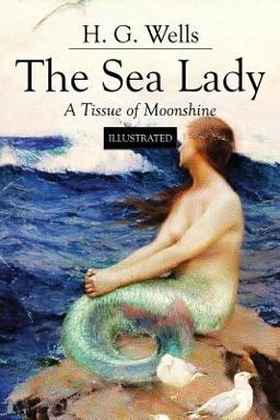 The Sea Lady; a Tissue of Moonshine