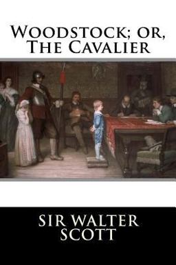 Woodstock; or, the Cavalier