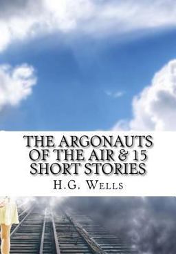 The Argonauts of the Air and 15 Short Stories