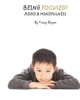 Being Focused! ADHD and Mindfulness