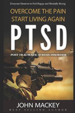PTSD : Post Traumatic Stress Disorder PTSD : Post Traumatic Stress Disorder