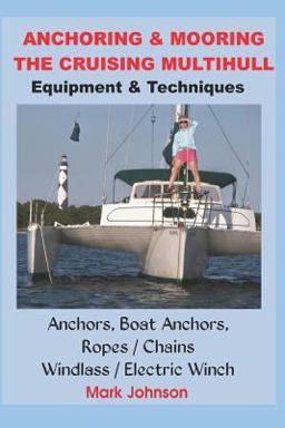 Anchoring and Mooring the Cruising Multihull