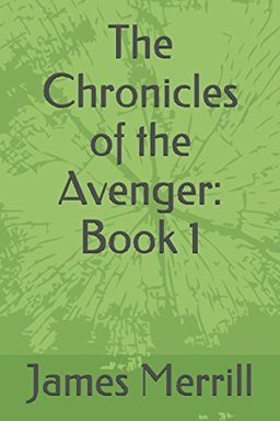 The Chronicles of the Avenger: Book 1