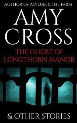 The Ghost of Longthorn Manor and Other Stories