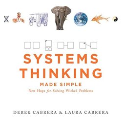 Systems Thinking Made Simple New Hope for Solving Wicked Problems  9781520740492 Front Cover