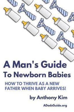A Man's Guide to Newborn Babies