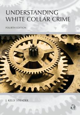 Understanding White Collar Crime 4th 9781522105121 Front Cover