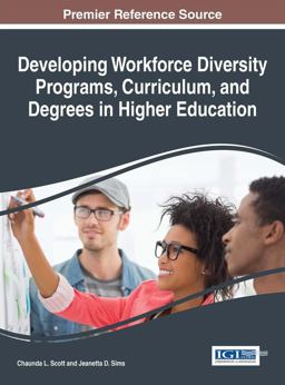 Developing Workforce Diversity Programs, Curriculum, and Degrees in Higher Education Developing Workforce Diversity Programs, Curriculum, and Degrees in Higher Education