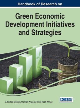 Handbook of Research on Green Economic Development Initiatives and Strategies Handbook of Research on Green Economic Development Initiatives and Strategies