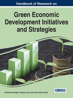 Handbook of Research on Green Economic Development Initiatives and Strategies Handbook of Research on Green Economic Development Initiatives and Strategies