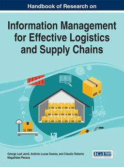 Handbook of Research on Information Management for Effective Logistics and Supply Chains Handbook of Research on Information Management for Effective Logistics and Supply Chains