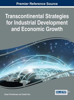Transcontinental Strategies for Industrial Development and Economic Growth Transcontinental Strategies for Industrial Development and Economic Growth