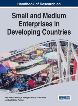 Handbook of Research on Small and Medium Enterprises in Developing Countries Handbook of Research on Small and Medium Enterprises in Developing Countries