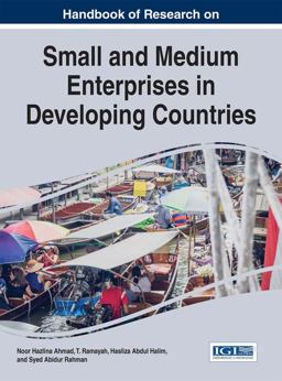 Handbook of Research on Small and Medium Enterprises in Developing Countries Handbook of Research on Small and Medium Enterprises in Developing Countries