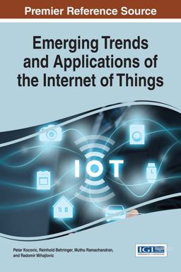 Emerging Trends and Applications of the Internet of Things Emerging Trends and Applications of the Internet of Things