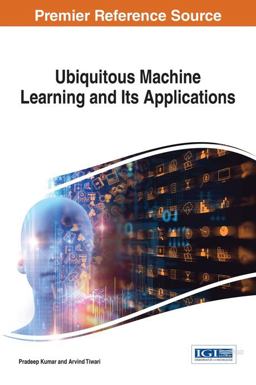 Ubiquitous Machine Learning and Its Applications Ubiquitous Machine Learning and Its Applications