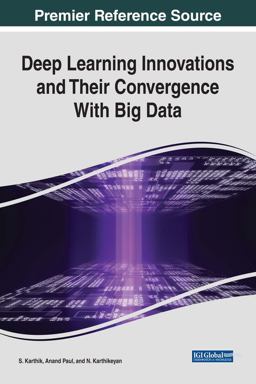 Deep Learning Innovations and Their Convergence with Big Data