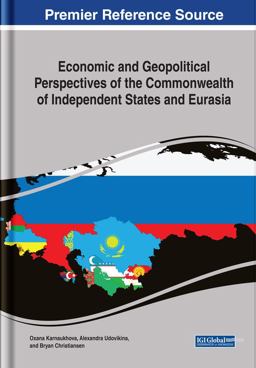 Economic and Geopolitical Perspectives of the Commonwealth of Independent States and Eurasia Economic and Geopolitical Perspectives of the Commonwealth of Independent States and Eurasia