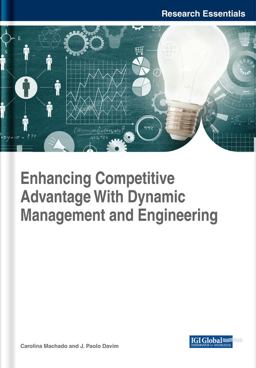 Enhancing Competitive Advantage with Dynamic Management and Engineering Enhancing Competitive Advantage with Dynamic Management and Engineering