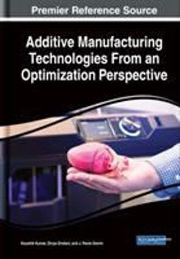 Additive Manufacturing Technologies from an Optimization Perspective Additive Manufacturing Technologies from an Optimization Perspective