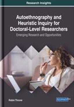 Autoethnography and Heuristic Inquiry for Doctoral-Level Researchers
