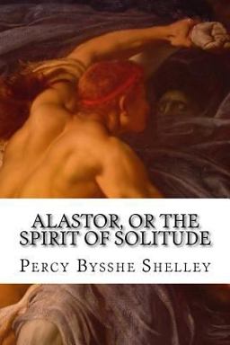 Alastor, or the Spirit of Solitude