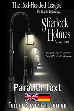 The Red-Headed League / Die Liga der Rothaarigen - a Sherlock Holmes Adventure - Bilingual English German in Parallel Vertical Columns