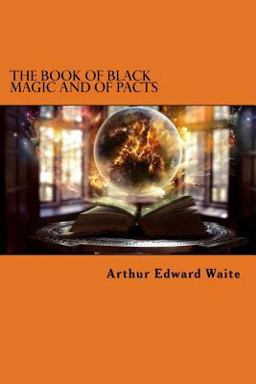 The Book of Black Magic and of Pacts The Book of Black Magic and of Pacts