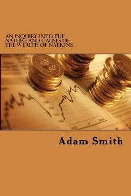 An Inquiry into the Nature and Causes of the Wealth of Nations