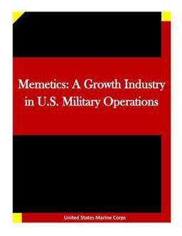 Memetics: a Growth Industry in U. S. Military Operations