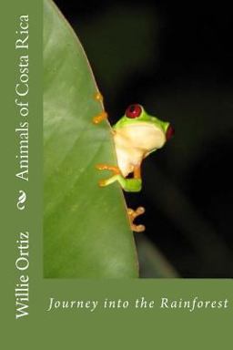 Animals of Costa Rica Journey into the Rainforest  9781522934875 Front Cover