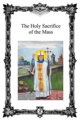 The Holy Sacrifice of the Mass